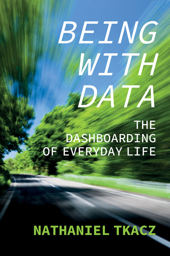 Being with Data: The Dashboarding of Everyday Life cover