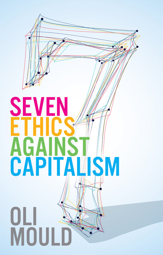 Seven Ethics Against Capitalism: Towards a Planetary Commons cover