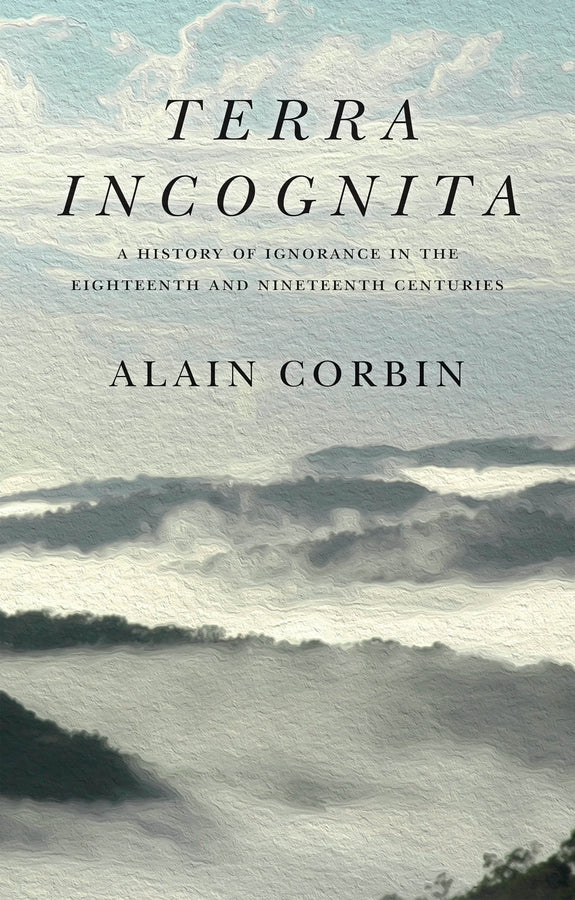 Terra Incognita: A History of Ignorance in the 18th and 19th Centuries cover