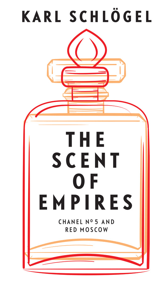 The Scent of Empires: Chanel No. 5 and Red Moscow cover