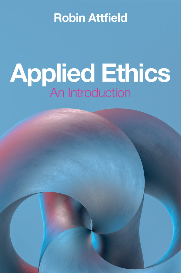 Applied Ethics: An Introduction cover