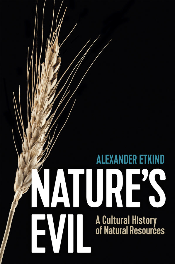 Nature's Evil: A Cultural History of Natural Resources cover