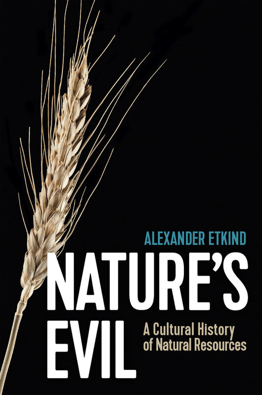 Nature's Evil: A Cultural History of Natural Resources cover