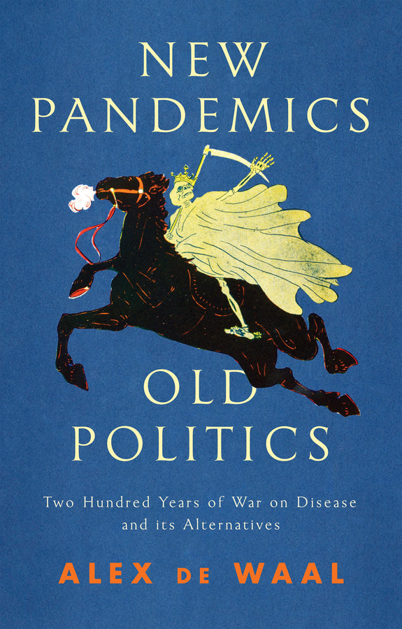 New Pandemics, Old Politics: Two Hundred Years of War on Disease and its Alternatives cover