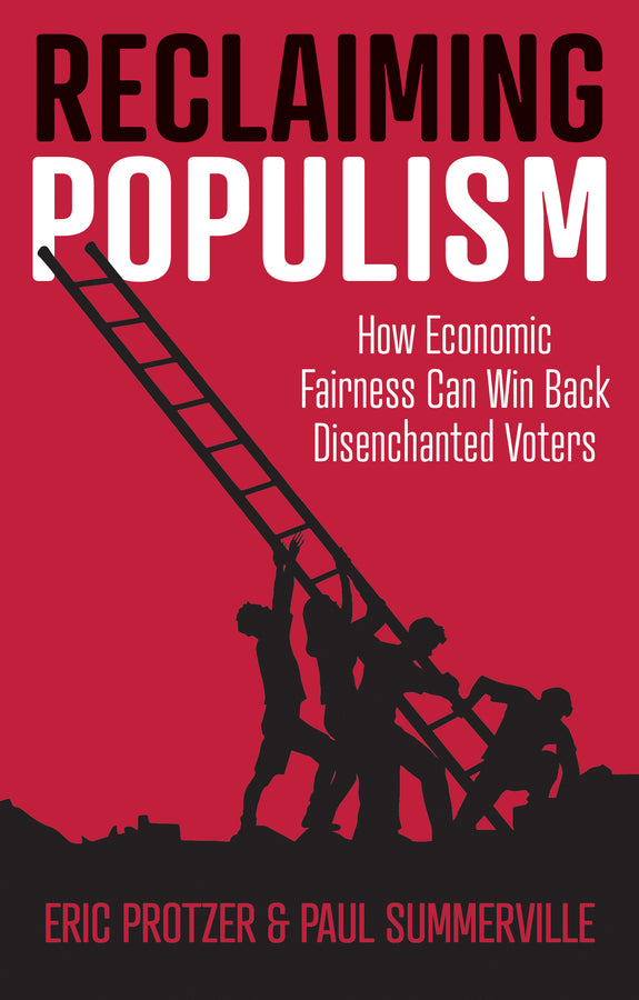 Reclaiming Populism: How Economic Fairness Can Win Back Disenchanted Voters cover