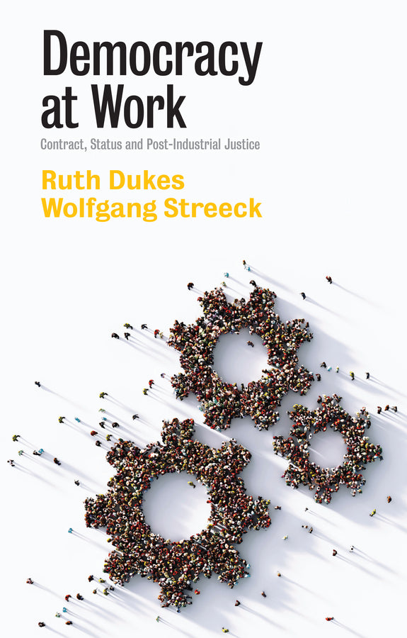 Democracy at Work: Contract, Status and Post-Industrial Justice cover