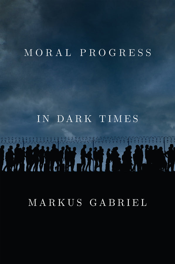 Moral Progress in Dark Times: Universal Values for the 21st Century cover