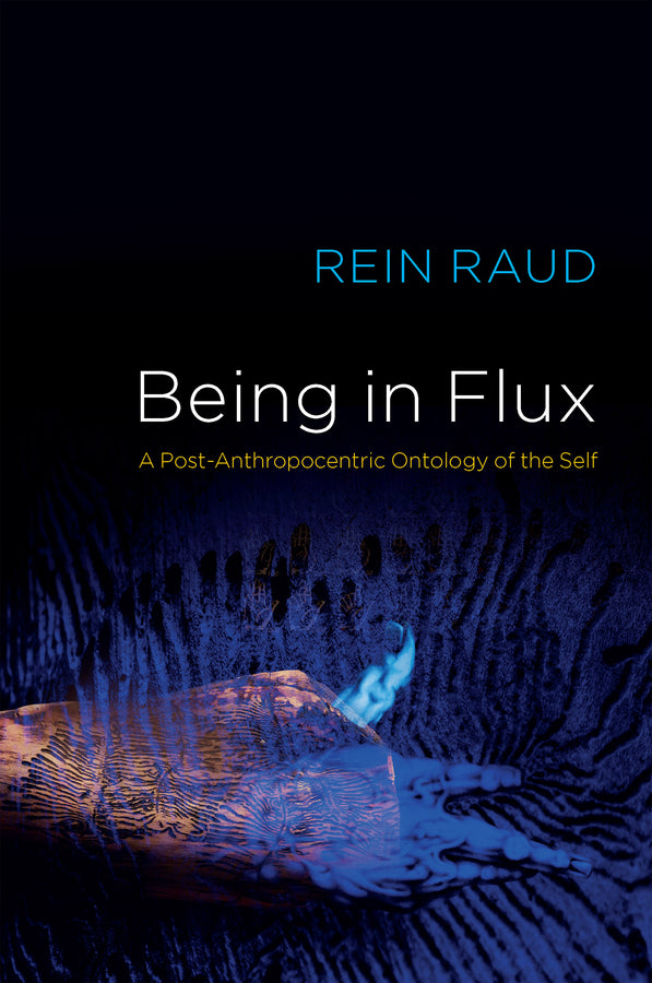 Being in Flux: A Post-Anthropocentric Ontology of the Self cover