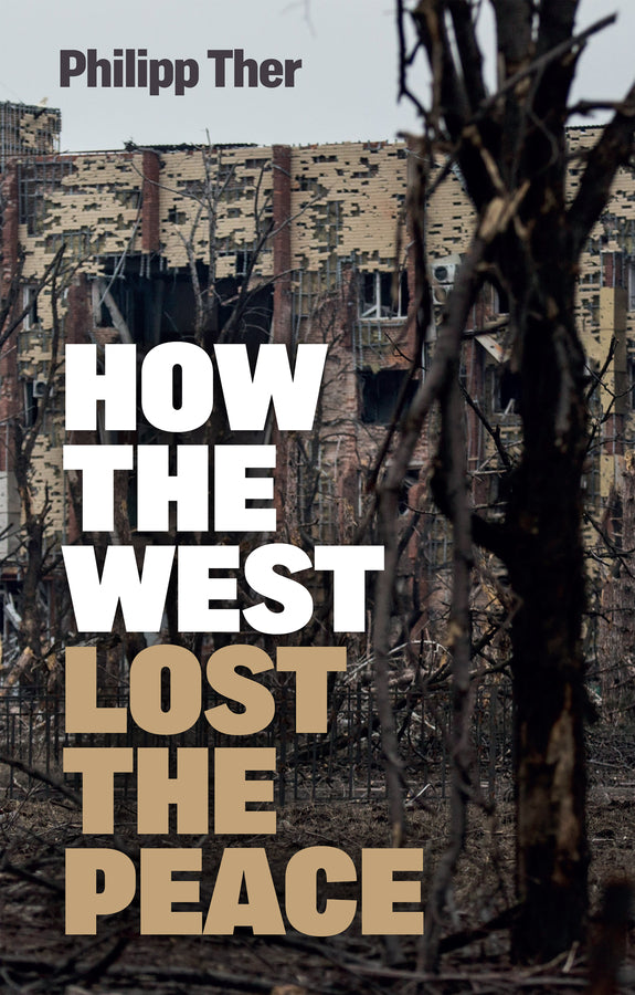 How the West Lost the Peace: The Great Transformation Since the Cold War cover