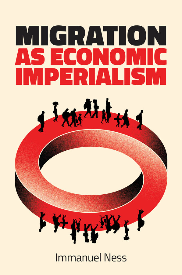 Migration as Economic Imperialism: How International Labour Mobility Undermines Economic Development in Poor Countries cover