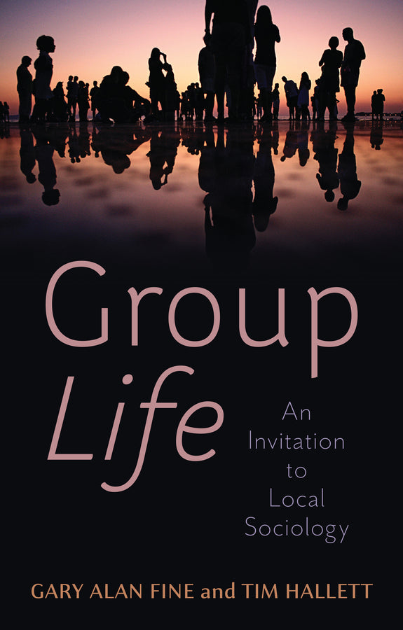 Group Life: An Invitation to Local Sociology cover
