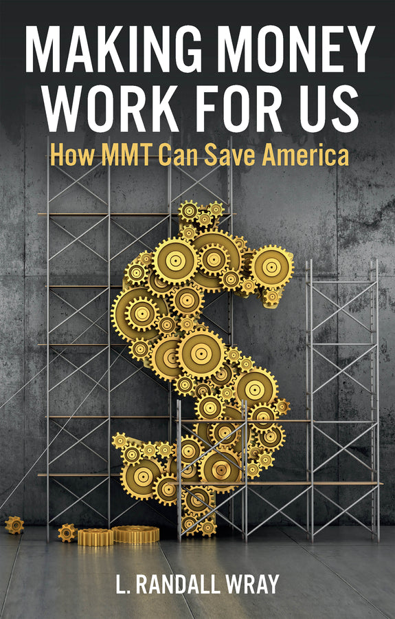 Making Money Work for Us: How MMT Can Save America cover