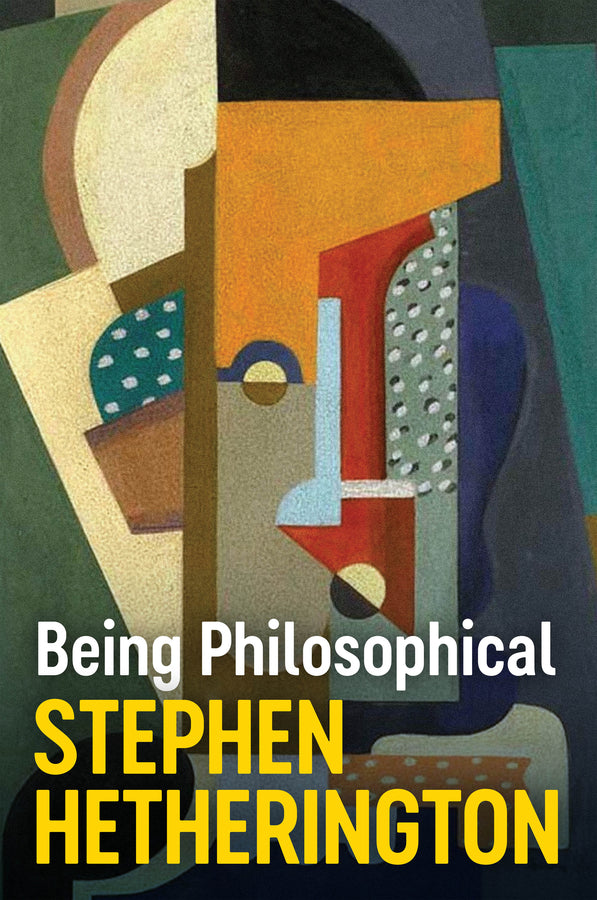 Being Philosophical: An Introduction to Philosophy and Its Methods cover