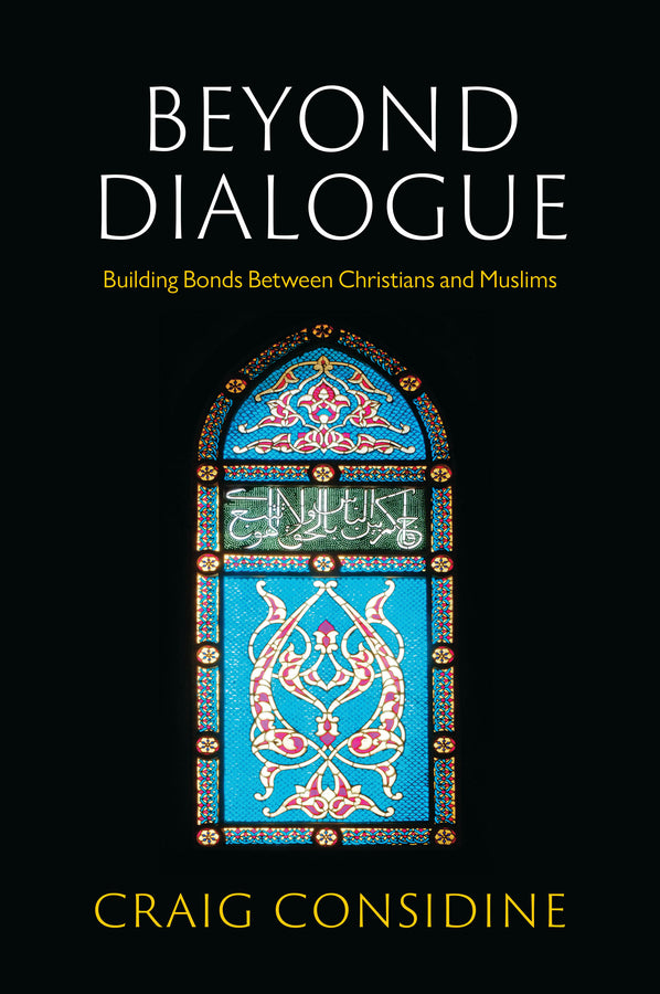 Beyond Dialogue: Building Bonds Between Christians and Muslims cover
