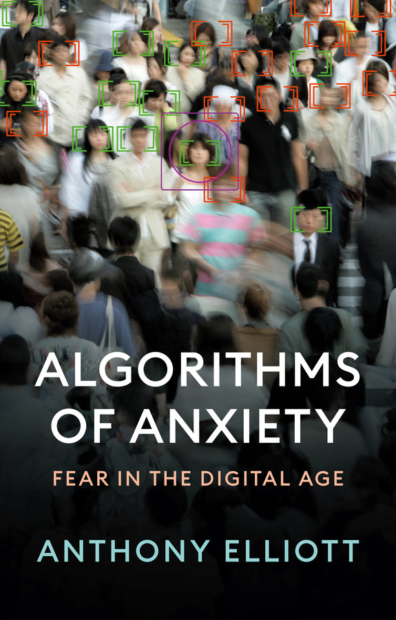 Algorithms of Anxiety: Fear in the Digital Age cover