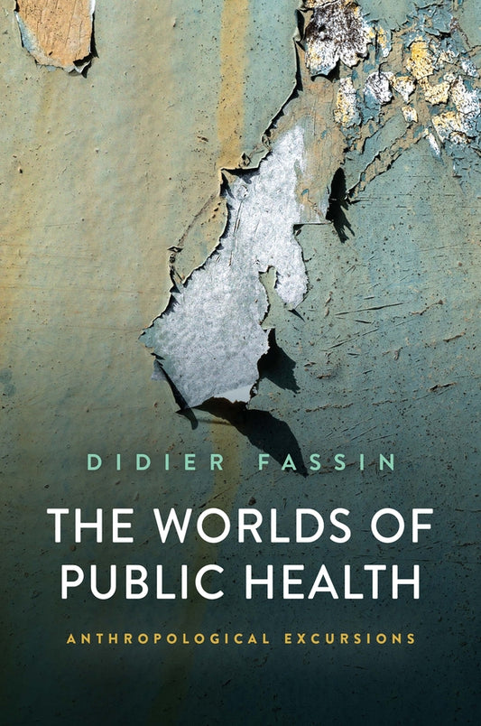The Worlds of Public Health: Anthropological Excursions cover