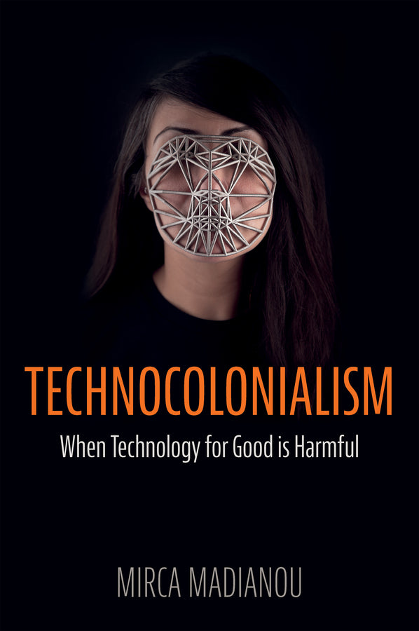 Technocolonialism: When Technology for Good is Harmful cover