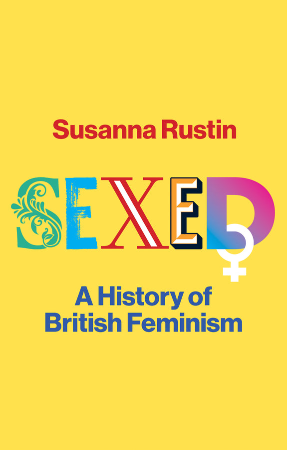 Sexed: A History of British Feminism cover