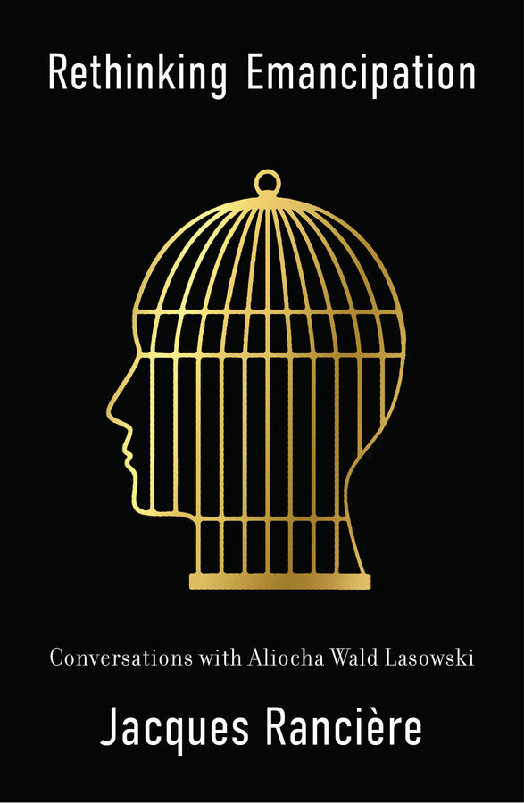 Rethinking Emancipation: Conversations with Aliocha Wald Lasowski cover