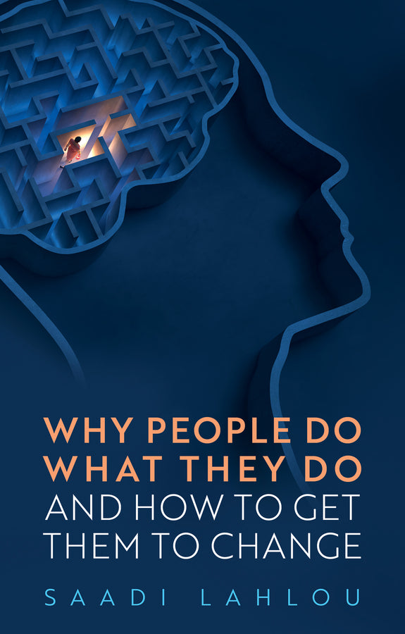 Why People Do What They Do: And How to Get Them to Change cover
