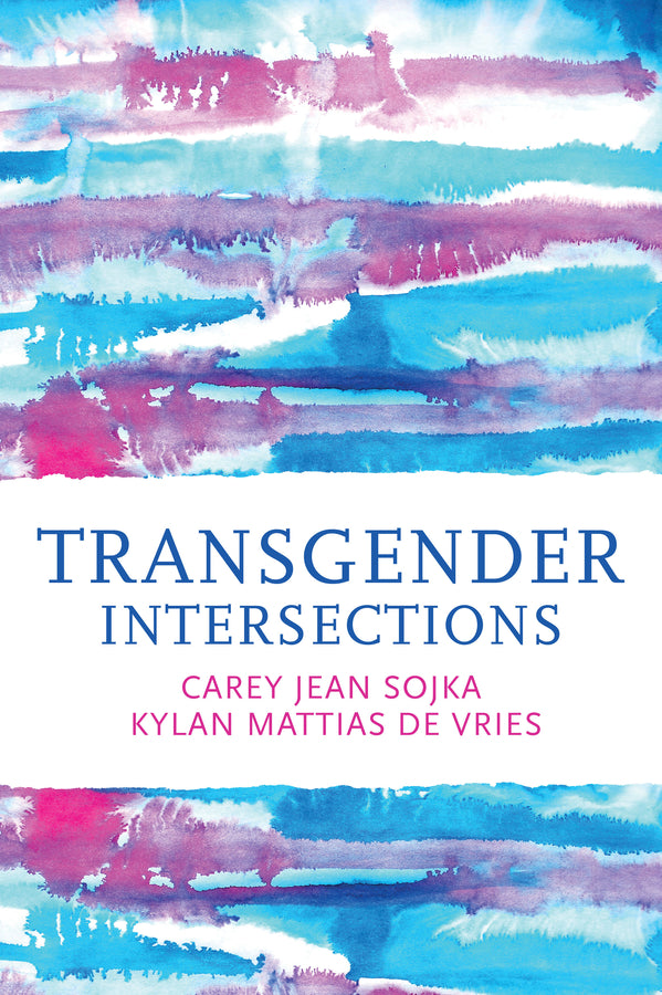 Transgender Intersections: Race and Gender through Identities, Interactions, and Systems of Power cover