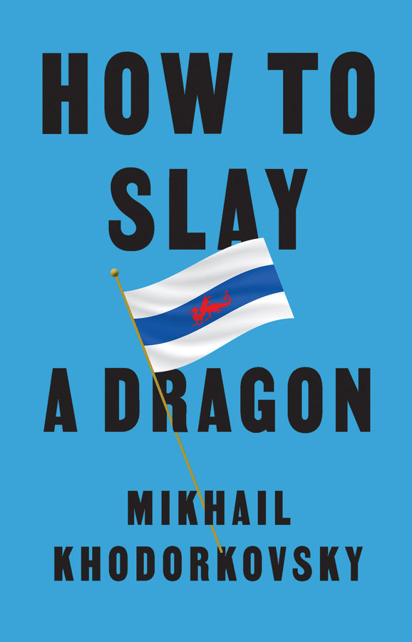 How to Slay a Dragon: Building a New Russia After Putin cover