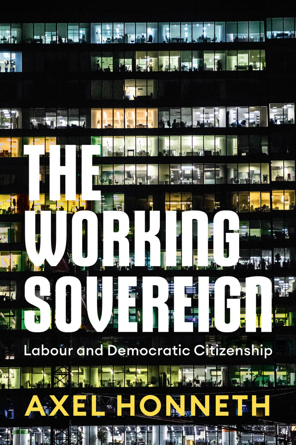 The Working Sovereign: Labour and Democratic Citizenship cover