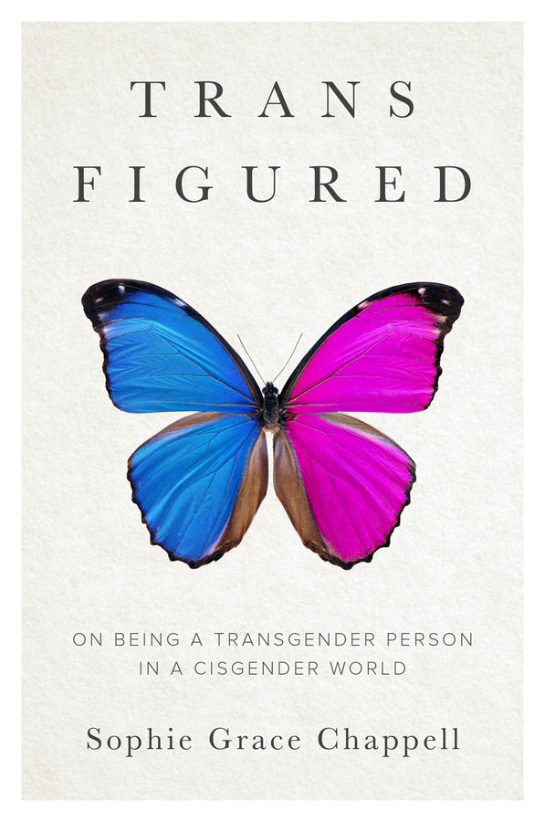 Trans Figured: On Being a Transgender Person in a Cisgender World cover