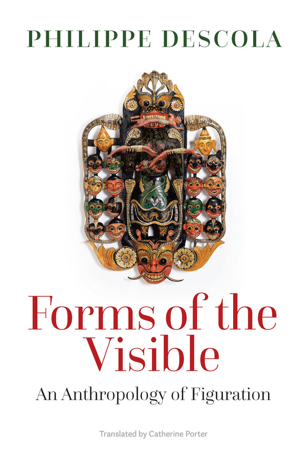 Forms of the Visible: An Anthropology of Figuration cover