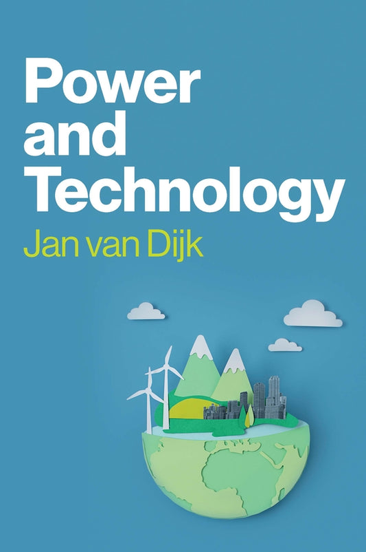 Power and Technology: A Theory of Social, Technical and Natural Power cover