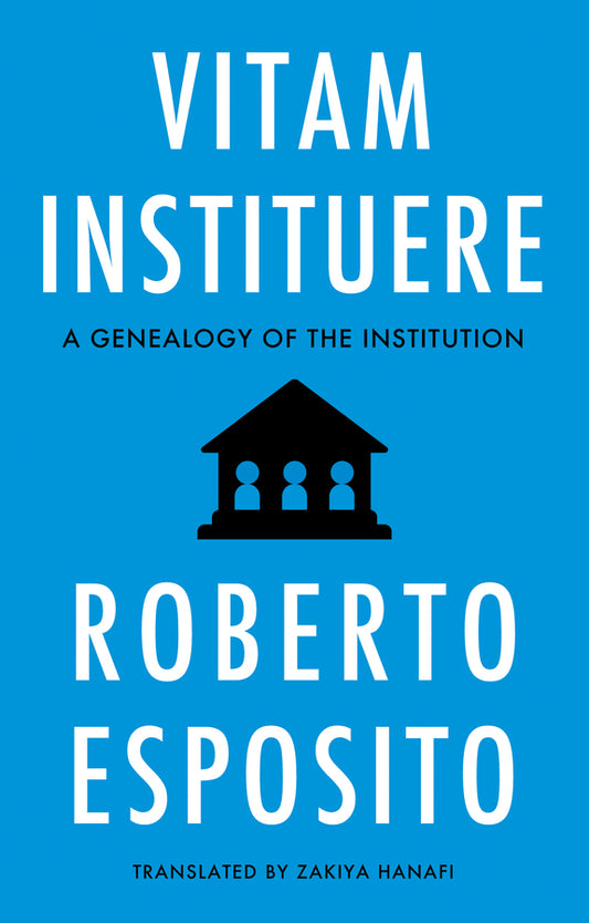 Vitam Instituere: A Genealogy of the Institution cover