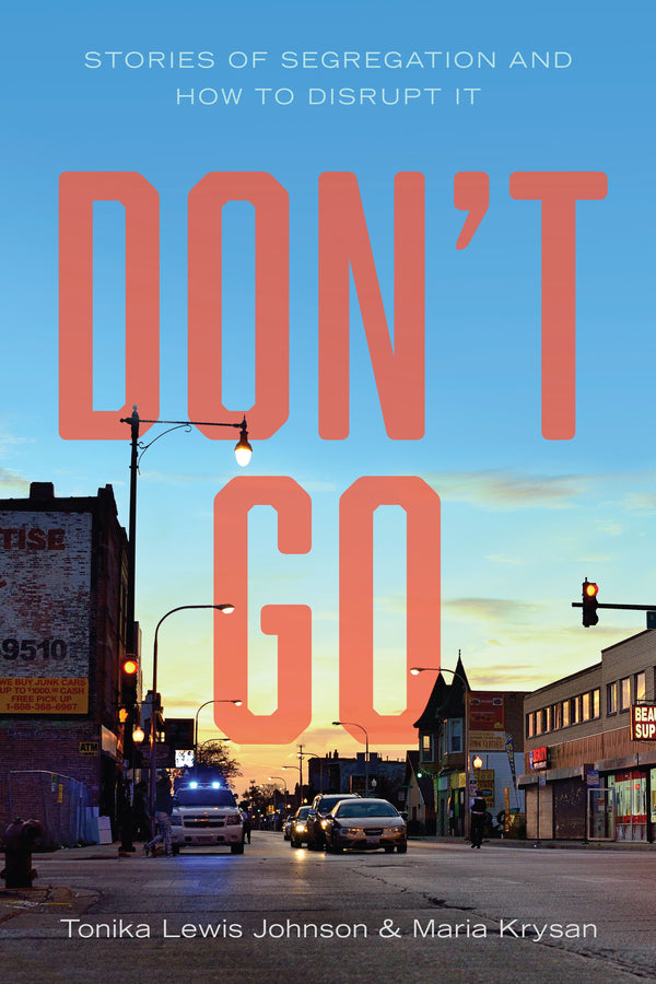 Don't Go: Stories of Segregation and How to Disrupt It cover