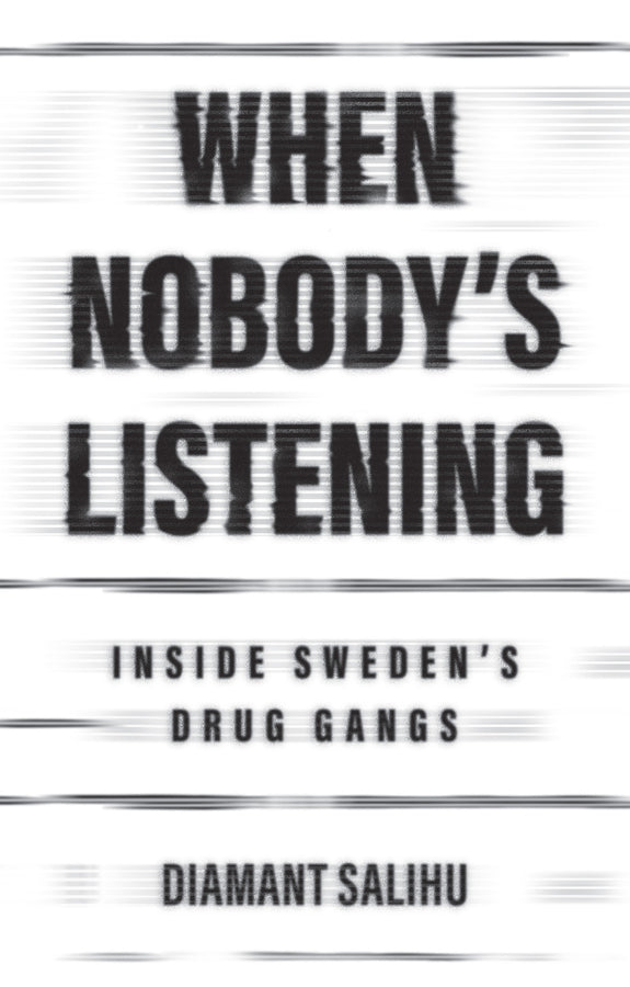 When Nobody's Listening: Inside Sweden's Drug Gangs cover