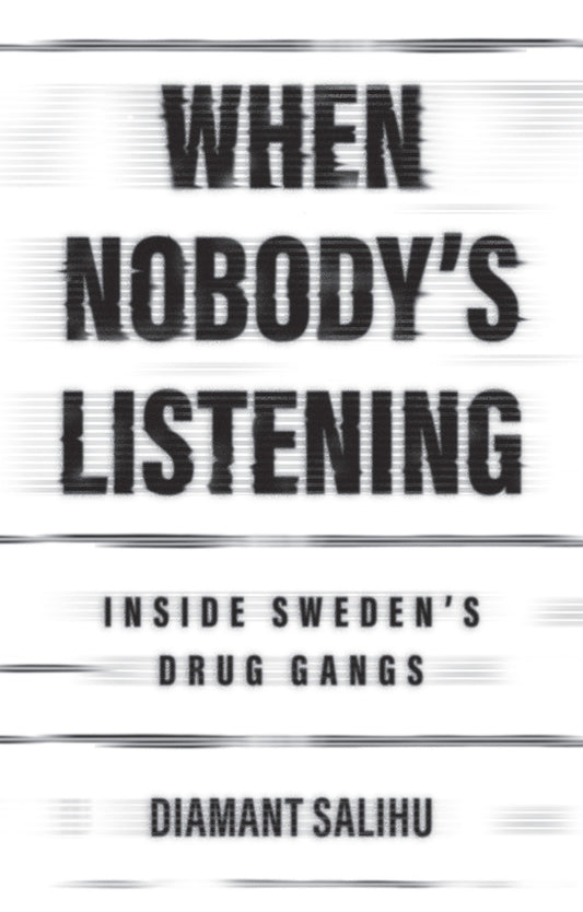 When Nobody's Listening: Inside Sweden's Drug Gangs cover