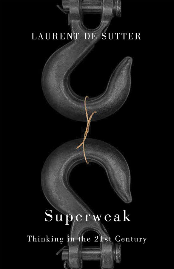Superweak: Thinking in the 21st Century cover