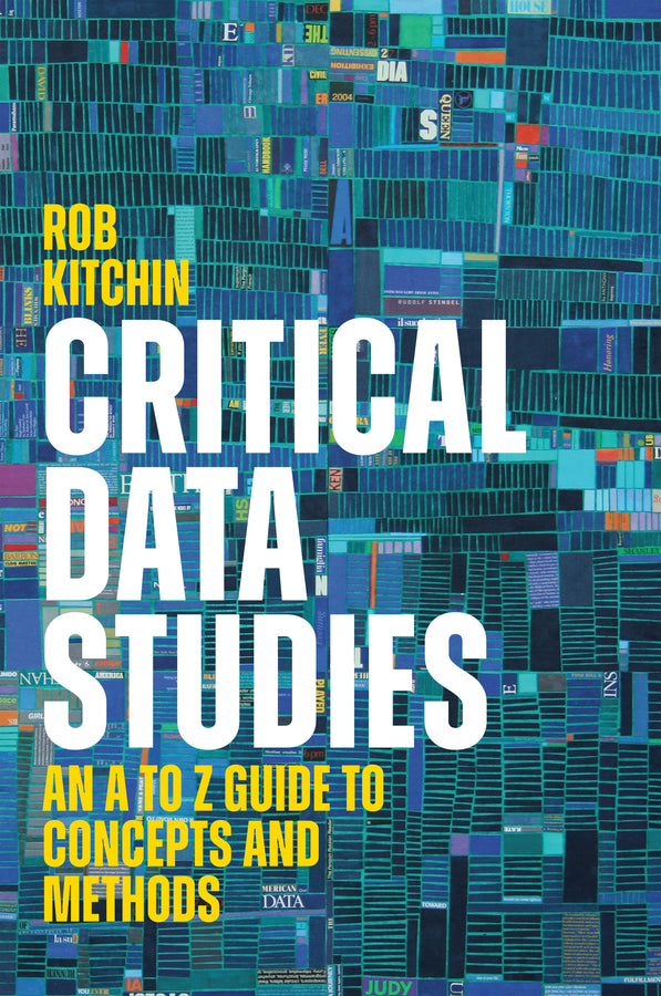 Critical Data Studies: An A to Z Guide to Concepts and Methods cover