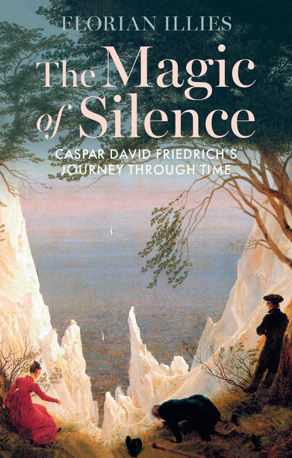 The Magic of Silence: Caspar David Friedrich's Journey Through Time cover