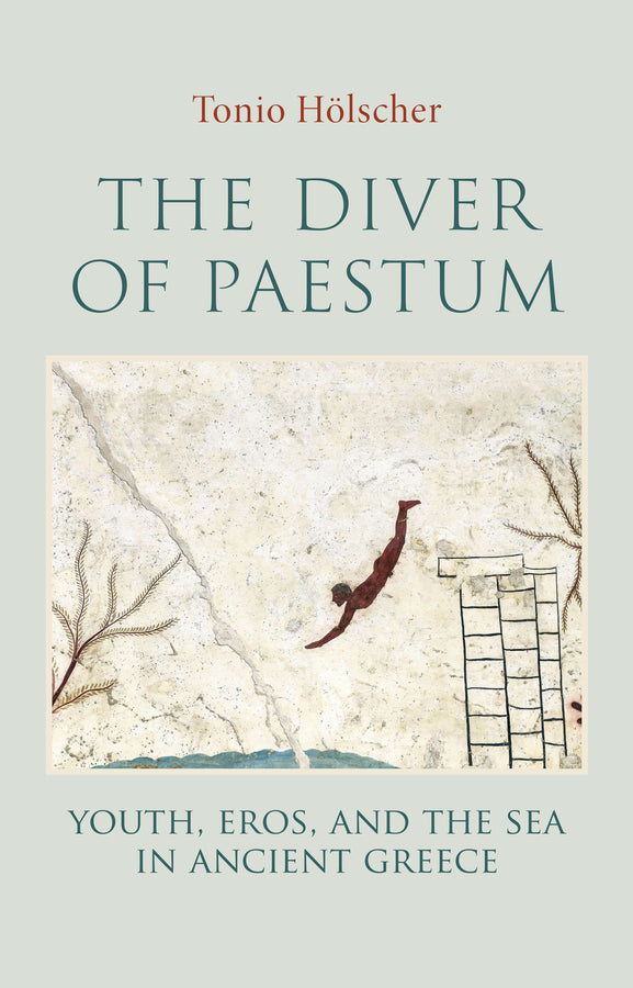 The Diver of Paestum: Youth, Eros, and the Sea in Ancient Greece cover