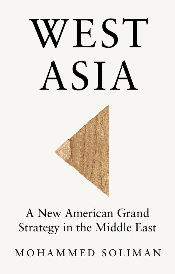 West Asia: A New American Grand Strategy in the Middle East cover