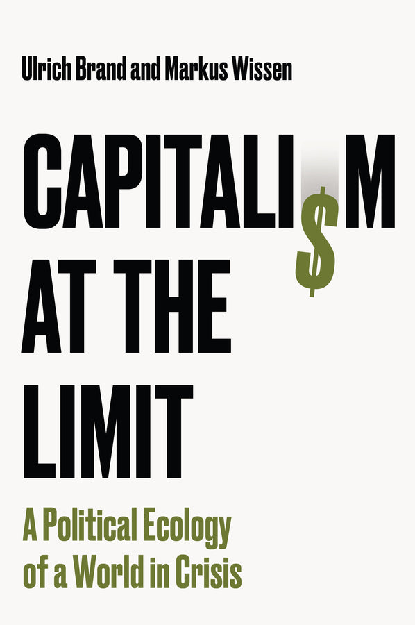 Capitalism at the Limit: A Political Ecology of a World in Crisis cover