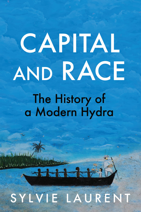 Capital and Race: The History of a Modern Hydra cover