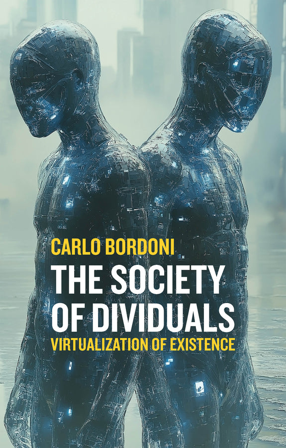 The Society of Dividuals: Virtualization of Existence cover