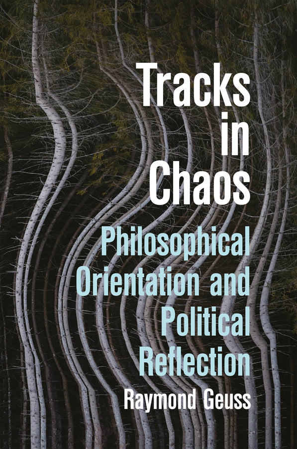 Tracks in Chaos: Philosophical Orientation and Political Reflection cover