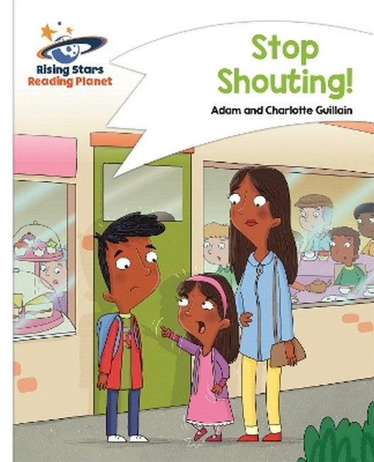 Reading Planet - Stop Shouting! - White: Comet Street Kids cover