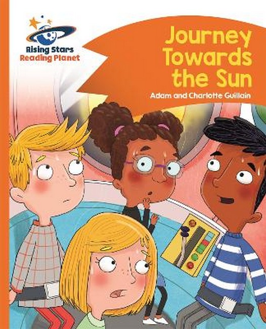 Reading Planet - Journey Towards the Sun  - Orange: Comet Street Kids cover
