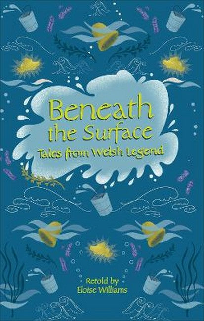 Reading Planet - Beneath the Surface Tales from Welsh Legend - Level 7:Fiction (Saturn) cover