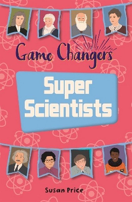 Reading Planet KS2 - Game-Changers: Super Scientists - Level 8: Supernova (Red+ ) cover