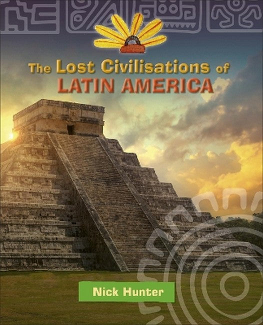 Reading Planet KS2 - The Lost Civilisations of Latin America - Level 8:Supernova (Red+ ) cover