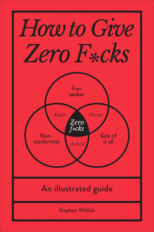 How to Give Zero F*cks