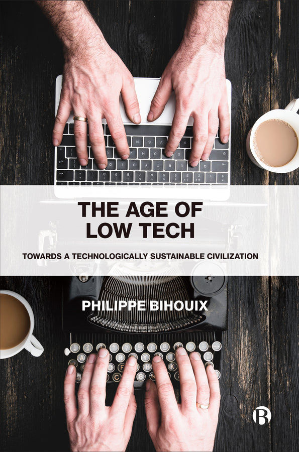 The Age of Low Tech: Towards a Technologically Sustainable Civilization cover